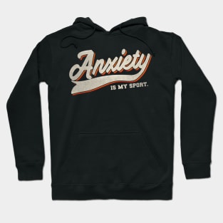 Anxiety is my sport Hoodie